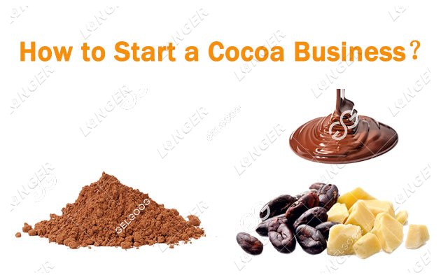 How to Start a Cocoa Business？
